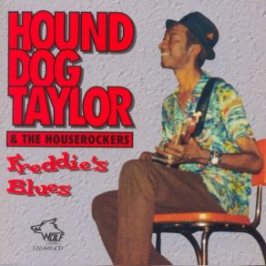 Download track Freddie's Blues Hound Dog Taylor, The HouseRockers