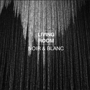 Download track Noir & Blanc (Instrumental Mix) Living Room