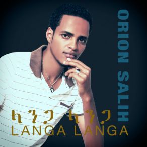 Download track Langa Langa Orion Salih