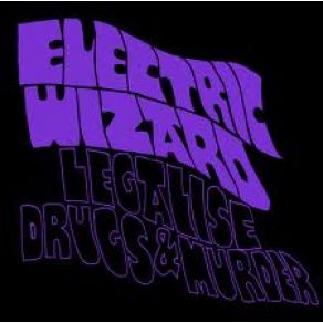 Download track Legalise Drugs & Murder Electric Wizard