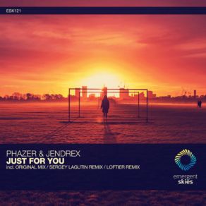 Download track Just For You (Loftier Extended Mix) PhaZer, Jendrex