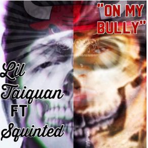 Download track On My Bully Lil Taiquan