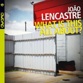 Download track What Is This All About? David Binney, João Lencastre