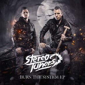 Download track Burn The System (Melody Mix) (Extended Mix) Stereotuners