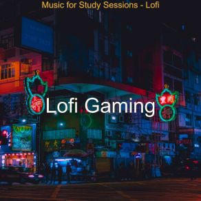 Download track Music For Study Sessions - Lofi Lofi Gaming