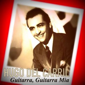 Download track Por Que La Quise Tanto Hugo Del Carril