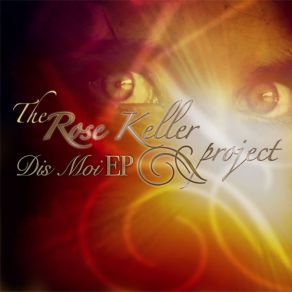 Download track Dis Moi (Deep House Remix)  The Rose Keller Project