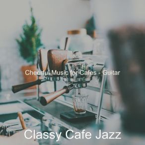 Download track Marvellous Cafes Classy Cafe Jazz