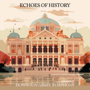 Download track Timeless Heritage Downton Abbey Symphony