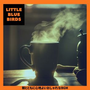 Download track Rise And Shine Reverie Little Blue Birds