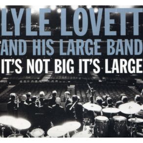 Download track The Alley Song Lyle Lovett, His Large BandLyle Lovett And His Large Band