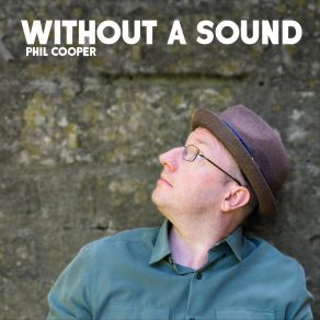 Download track Without A Sound Phil Cooper