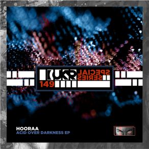 Download track Acid Over Darkness Hooraa