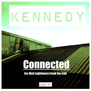 Download track Connected (Kennedy, Matt Lightbourn Freak Vocal Edit) KennedyMatt Lightbourn