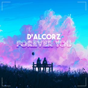 Download track Forever You (Remix) D'AlcorzNoct, Remix, Skan Alcool