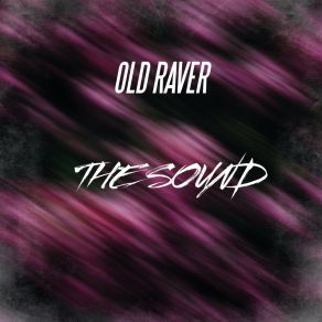 Download track The Sound (Original Mix) Old Raver