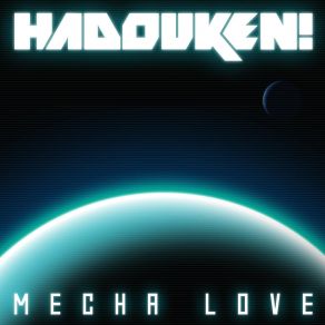 Download track Mecha Love (Album Version) Hadouken!