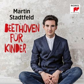 Download track Beethoven Für Kinder (Kapitel 1: Sein Leben) Martin Stadtfeld