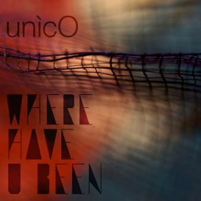 Download track Where Have U Been (Extended Club Mix) Unico