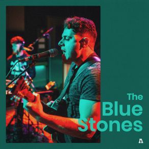 Download track Be My Fire (Audiotree Live Version) The Blue Stones