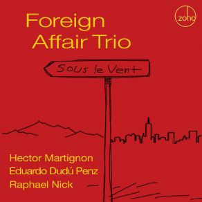 Download track One Step Behind Foreign Affair TrioJean-Lou Treboux