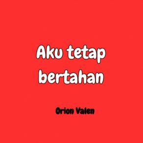 Download track Tak Perlu Balasan Orion Valen