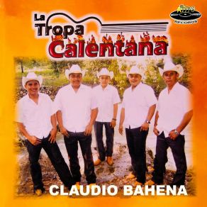 Download track Claudio Bahena La Tropa Calentana