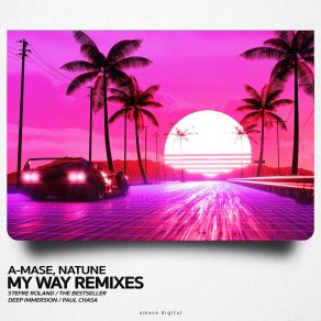 Download track My Way (Deep Immersion Remix) Paul Chasa