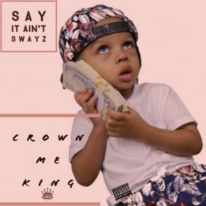 Download track 3-Some & Some SayItAintSwayz