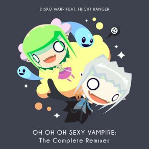 Download track Oh Oh Oh Sexy Vampire Disko WarpDJ SHIMAMURA, Fright Ranger