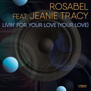 Download track Livin' For Your Love (Your Love) (Spiritchaser Club Instrumental) Jeanie Tracy, Rosabel