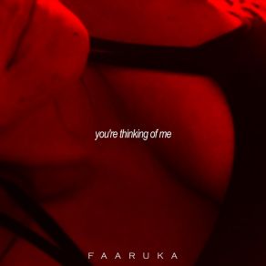 Download track You're Thinking Of Me Faaruka