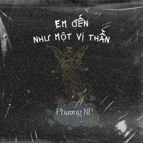 Download track Em Đến Như Một Vị Thần (Instrumental) Phuong NP