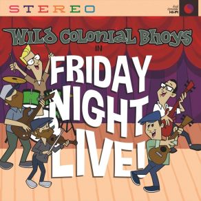 Download track Friday Night (Live) Wild Colonial Bhoys