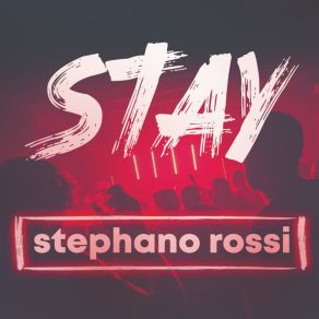 Download track Stay (Radio Edit) Stephano Rossi