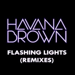 Download track Flashing Lights (Dave Aude Radio Mix) Havana Brown