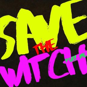 Download track If Save The Witch