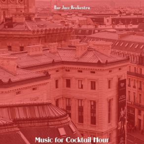 Download track Smooth Ambience For Happy Hour Bar Jazz Orchestra