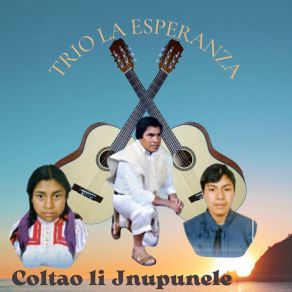 Download track Mu Nomuc Oy Li Jesuse TRIO LA ESPERANZA