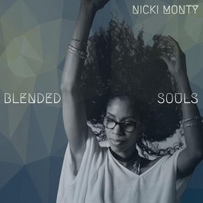 Download track Blended Souls Nicki Monty