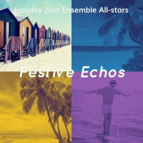 Download track Festive Holidays - Feelings Holiday Jazz Ensemble All-Stars