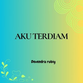 Download track Aku Terdiam Devendra Rubiy