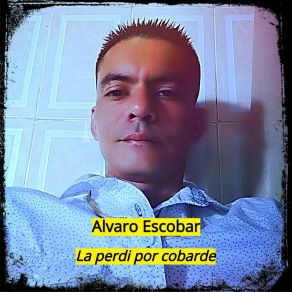 Download track Cada Quien Por Su Lado Alvaro Escobar