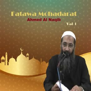 Download track Fatawa Mohadarat, Pt. 1 Ahmed Al Naqib