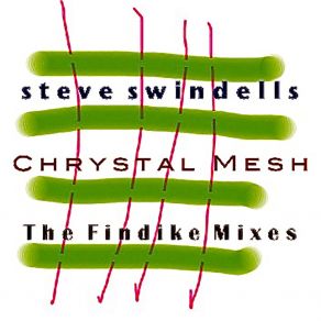 Download track Chrystal Mesh (Findike Vocal Remix) Steve Swindells