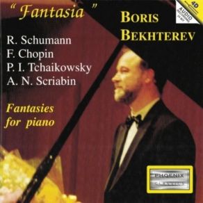 Download track 02. Phantasie In Do Maggiore Op. 17: Moderato Con Energia Poco Meno Mosso Piu... Boris Bekhterev