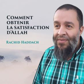 Download track Comment Obtenir La Satisfaction D'Allah, Pt. 4 Rachid Haddach