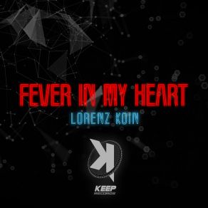 Download track Fever In My Heart (Radio Edit) Lorenz Koin