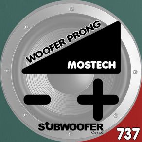 Download track Woofer Prong Mostech