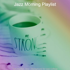 Download track Spacious Backdrops For Cold Brews Jazz Morning Playlist